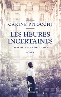Les rêves de nos mères Tome 3 : les heures incertaines