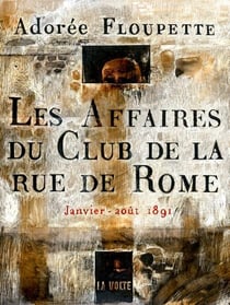 Les affaires du club de la rue de Rome - janvier-août 1891