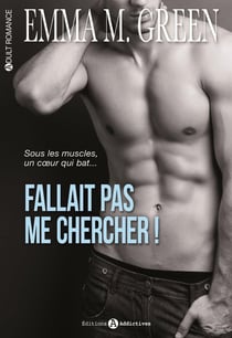 Fallait pas me chercher ! Tome 1