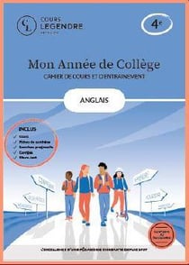 Mon année de collège : Anglais-cahier de cours et d'entraînement : 4e - Cours - Fiches de synthèse - Exercices - Corrigés - Bilans-test