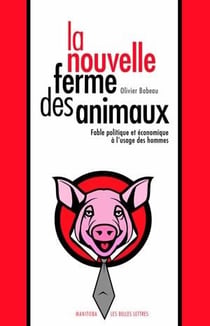 La nouvelle ferme des animaux - fable politique et économiques à l'usage