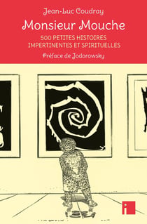 Monsieur Mouche - 500 petites histoires impertinentes et spirituelles