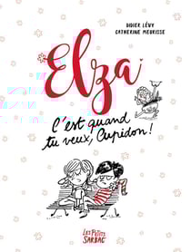 Elza - c'est quand tu veux, Cupidon !