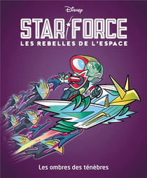 Star force, Les rebelles de l'espace Tome 3 : Les ombres des ténèbres