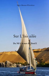 Sur l'Isis ailée - du Nil à la mer du Nord