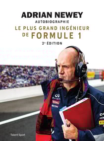 Adrian Newey, autobiographie : Le plus grand ingénieur de Formule 1 (2e édition)