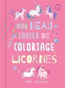 Mon beau cahier de coloriages : licornes