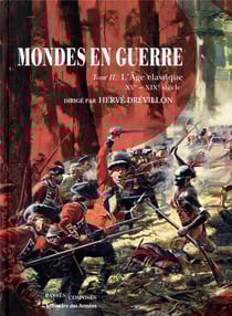 Mondes en guerre Tome 2 - l'âge classique, XVe-XIXe siècle