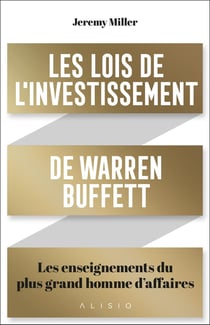 Les lois de l'investissement de Warren Buffett : les enseignements du plus grand homme d'affaires