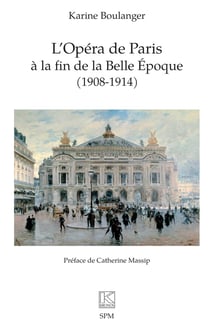 L'Opéra de Paris à la fin de la Belle Époque (1908-1914)