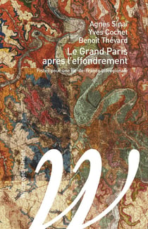Le grand Paris renversé - pistes pour la biorégion Ile-de-France