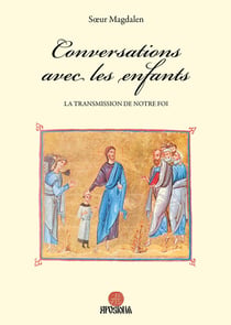 Conversations avec les enfants : La transmission de notre foi