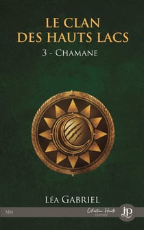 Le clan des hauts lacs Tome 3 : chamane