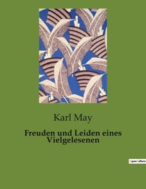 Freuden und Leiden eines Vielgelesenen : Die bittersüße Reise eines leidenschaftlichen Lesers