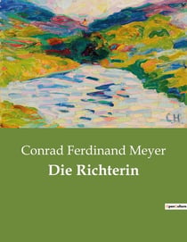 Die Richterin : Ein historisches Drama über Loyalität und Verrat