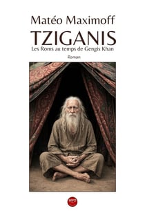 Tziganis : Les Roms au temps de Gengis Khan