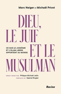 Dieu, le juif et le musulman : Ce que le judaïsme et l'islam libres apportent au monde
