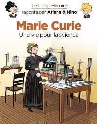 Le fil de l'Histoire raconté par Ariane & Nino Tome 38 : Marie Curie