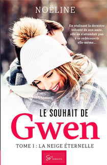 Le souhait de Gwen Tome 1 : la neige éternelle