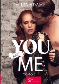 You... And me - Tomo 1 : Un verano explosivo