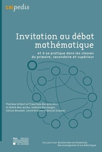 Invitation au débat mathématique et à sa pratique dans les classes du primaire, secondaire et supérieur