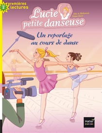 Lucie petite danseuse Tome 5 : un reportage au cours de danse