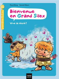 Bienvenue en grand silex Tome 1 - vive la récré !