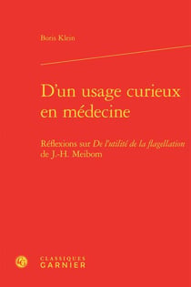 D'un usage curieux en médecine - réflexions sur De l'utilité de la flagellation de J.-H. Meibom