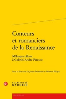 Conteurs et romanciers de la Renaissance : Mélanges offerts à Gabriel-André Pérouse
