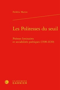 Les politesses du seuil : ooèmes liminaires et sociabilités poétiques (1598-1630)