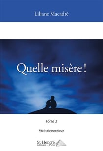 Quelle misere !  tome 2