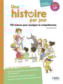 Une histoire par jour - 120 séances pour enseigner la compréhension orale - cycle 2 CP - guide de l'enseignant