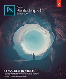 Adobe photoshop cc - guide d'entraînement officiel d'adobe - édition 2017