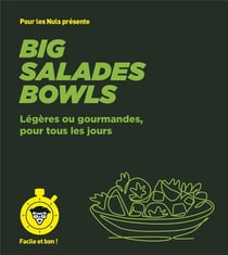 Big salades bowls pour les nuls : Légères ou gourmandes, pour tous les jours
