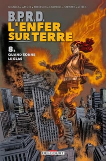 B.P.R.D. - l'Enfer sur Terre Tome 8 : quand sonne le glas