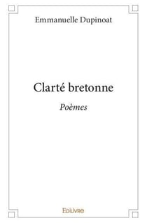 Clarté bretonne : Poèmes