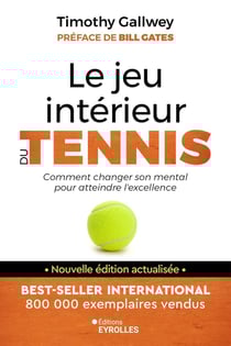 Le jeu intérieur du tennis : Comment changer son mental pour atteindre l'excellence