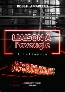 Liaison à l'aveugle Tome 1 : Influence