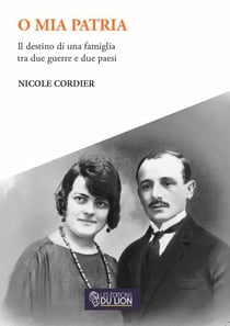 O mia patria - il destino di una famiglia tra due guerre e due paesi