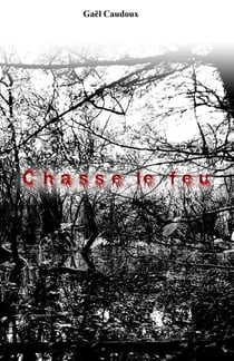 CHASSE LE FEU