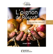 L'oignon de Roscoff : l'or rose des johnnies
