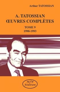 A. Tatossian oeuvres completes Tome 9 : 1990-1993
