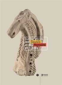 Sur les traces des gaulois et des romains en vendée