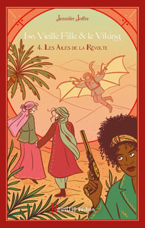 La Vieille Fille & le Viking Tome 4 : Les Ailes de la Révolte