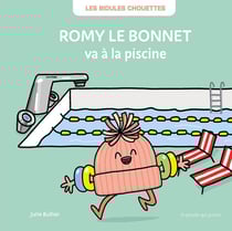 Les Bidules Chouettes : Romy le bonnet va à la piscine