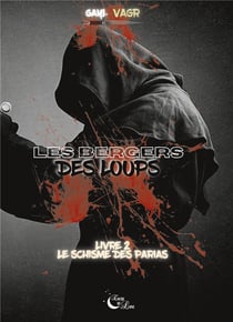 Les bergers des Loups : Livre 2: Le schisme des parias