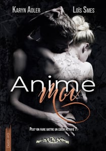 Anime-moi : série Destin #3 - Format broché standard