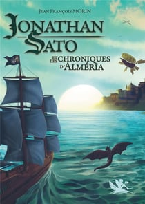 Jonathan Sato Tome 3 : Jonathan Sato et les chroniques d'Alméria