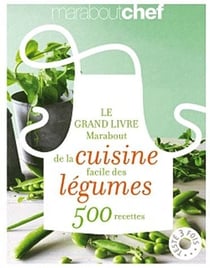 Le grand livre marabout de la cuisine facile des légumes - 500 recettes
