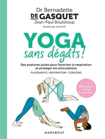 Yoga sans dégâts ! - des postures pour favoriser la respiration et protéger les articulations